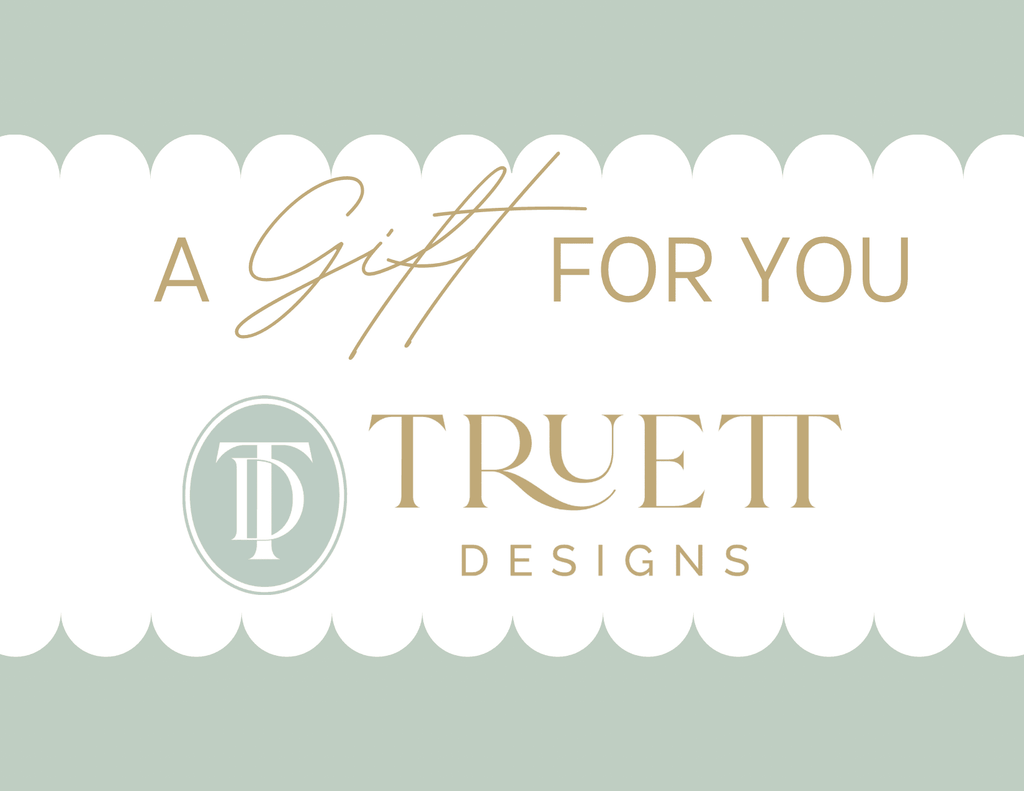 Truett Designs Gift Card - Truett Designs
